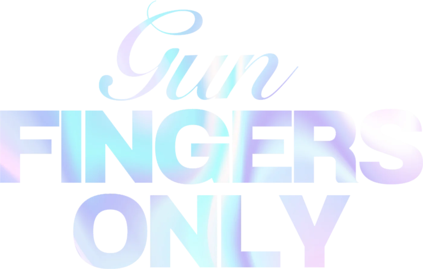 Gun Fingers Only